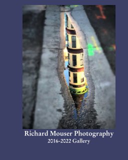 Richard Mouser Photography 2016-2022 book cover