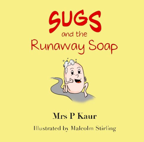View Sugs and the Runaway Soap by Mrs P Kaur