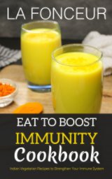 Eat to Boost Immunity Cookbook book cover