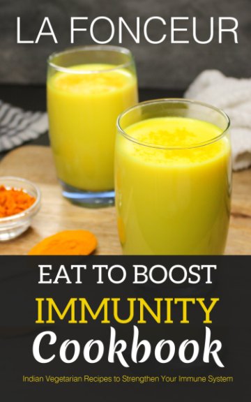 Eat to Boost Immunity Cookbook (BnW Print) nach La Fonceur anzeigen