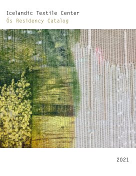 Icelandic Textile Center - Ós Residency Catalog 2021 book cover