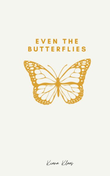 Bekijk Even The Butterflies op Kiana Klaas
