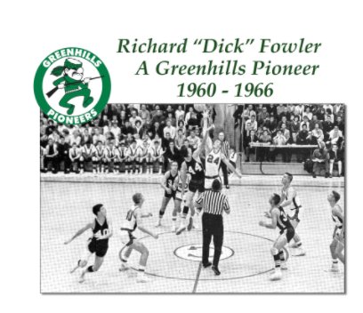 Dick Fowler Greenhills Basketball 1960-1966 book cover