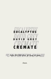 Eucalyptus David Grey Cremate book cover