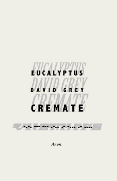 View Eucalyptus David Grey Cremate by Anonymous