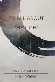 It's All About The Light book cover