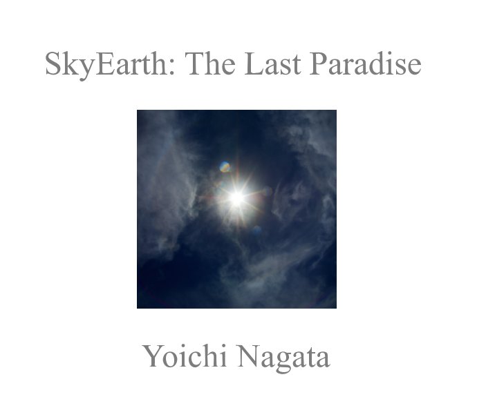 View SkyEarth: the Last Paradise by Yoichi Nagata