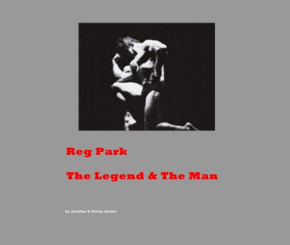 Reg Park The Legend & The Man book cover