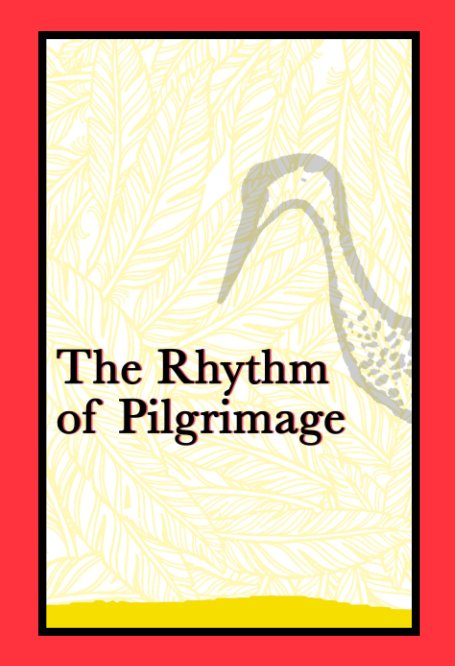 The Rhythm of Pilgrimage nach Jill Foote-Hutton anzeigen