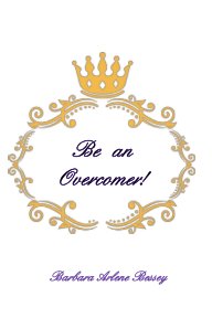 Be An Overcomer! book cover