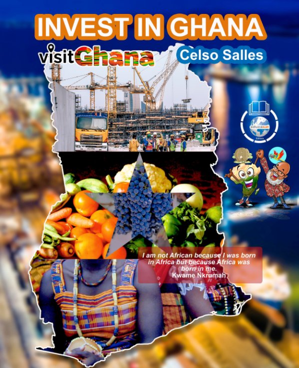 View INVEST IN GHANA - VISIT GHANA - Celso Salles by Celso Salles
