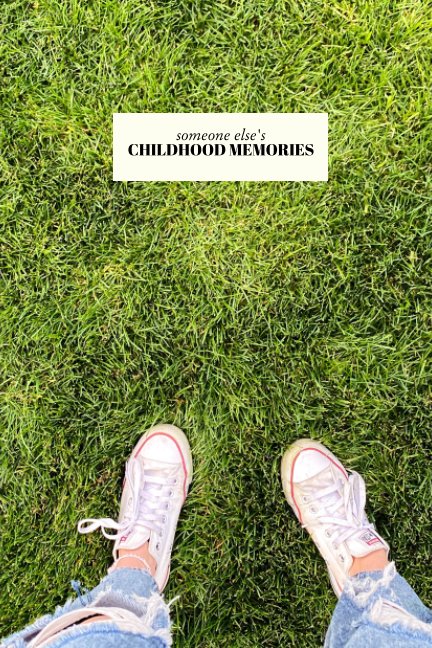 View Someone Else's Childhood Memories by Charlotte Snyder