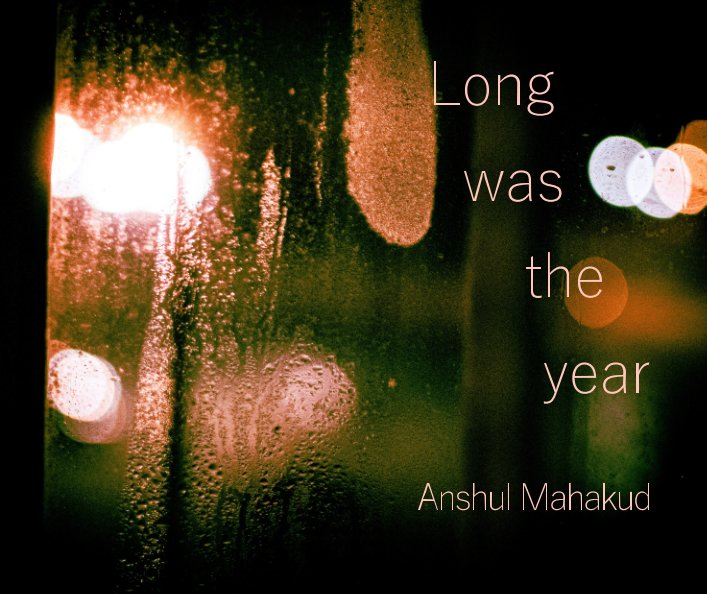Ver Long Was The Year por Anshul Mahakud