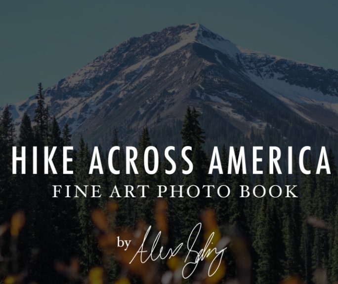 View Hike Across America: Fine Art Photo Book by Alexander Seling