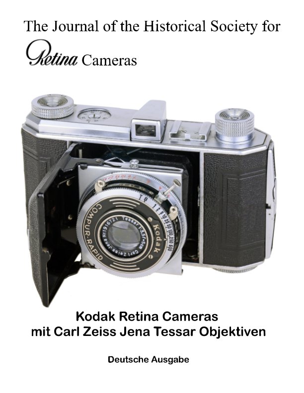 Ver HSRC Journal: Kodak Retina Cameras mit Carl Zeiss Jena Tessar Objektiven por Dr. David L. Jentz