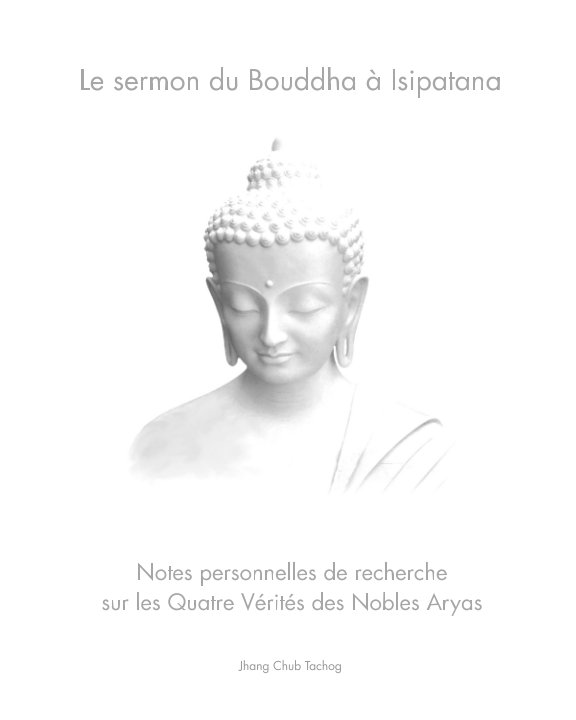 View Le sermon du Bouddha à Isipatana by Jhang Chub Tachog