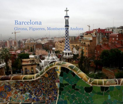 Barcelona Girona, Figueres, Montserrat, Andora book cover