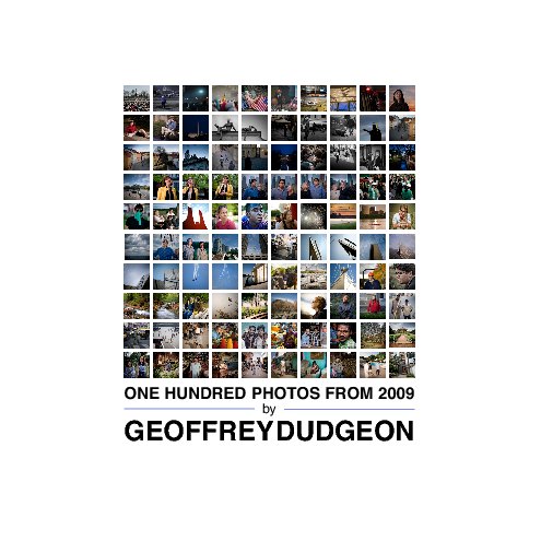 Ver One Hundred Photos from 2009 by Geoffrey Dudgeon (Softcover) por Geoffrey Dudgeon