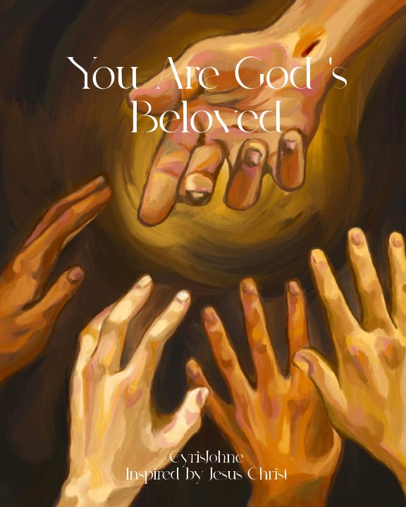 View You Are God's Beloved by CyrisJohne