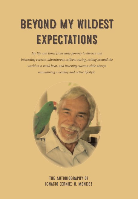 View Beyond My Wildest Expectations_Hardbound by Ernie Mendez