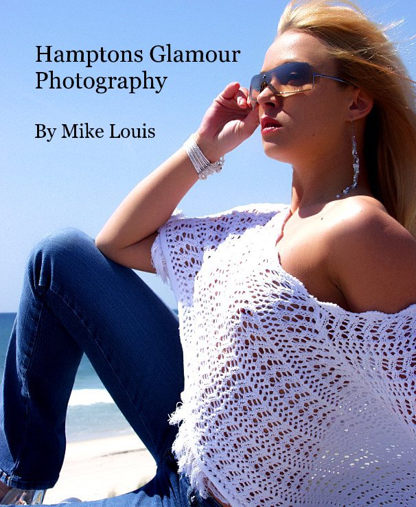 Hamptons Glamour Photography By Mike Louis nach Mike Louis anzeigen