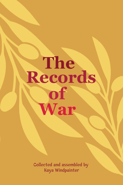View Records of War by Kaya Windpainter