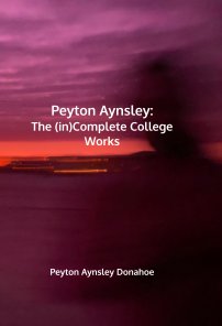 Peyton Aynsley: An (in)Complete Works book cover