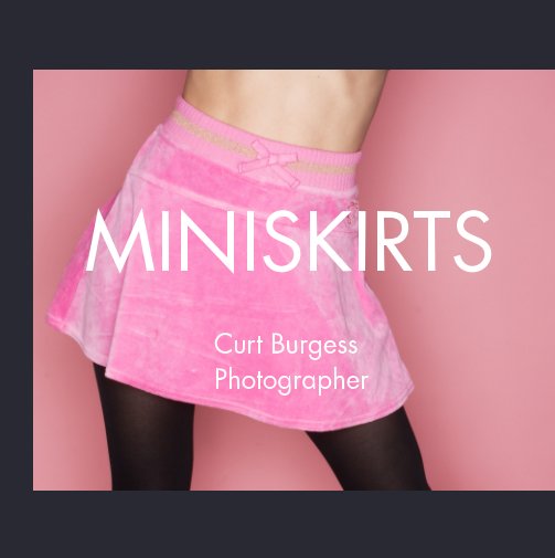 Ver Miniskirts 7x7 por Curt Burgess
