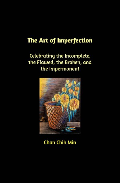 Visualizza The Art of Imperfection di Chan Chih Min