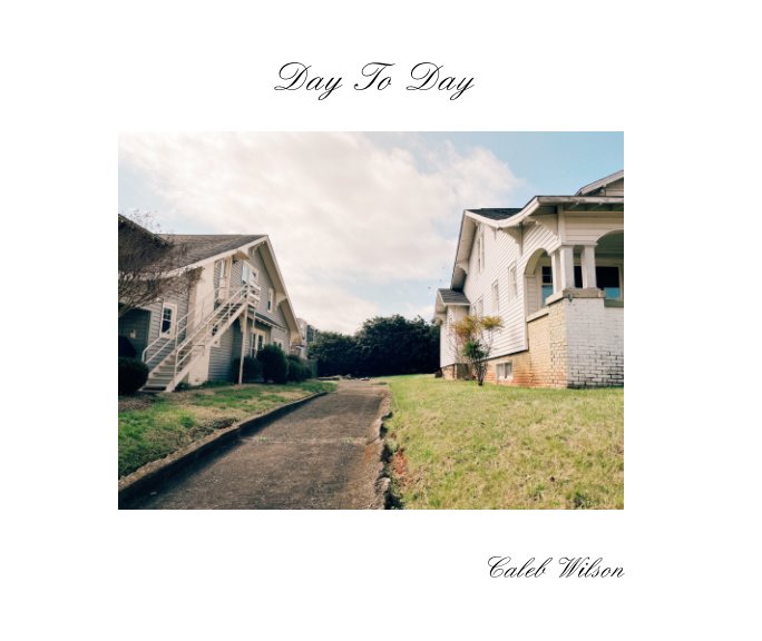 View Day To Day by Caleb Wilson