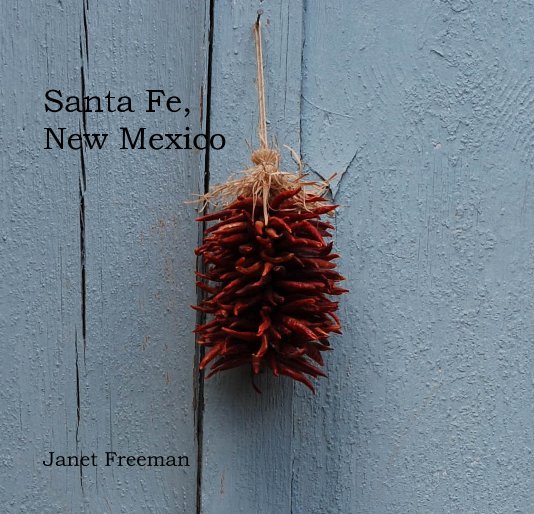 Ver Santa Fe, New Mexico por Janet Freeman
