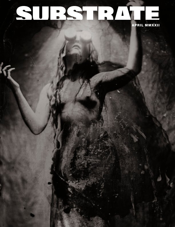View Substrate Magazine April 2022 by James Wigger
