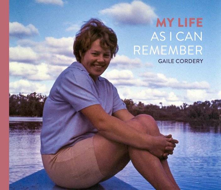 View My Life as I Remember by Gaile Cordery