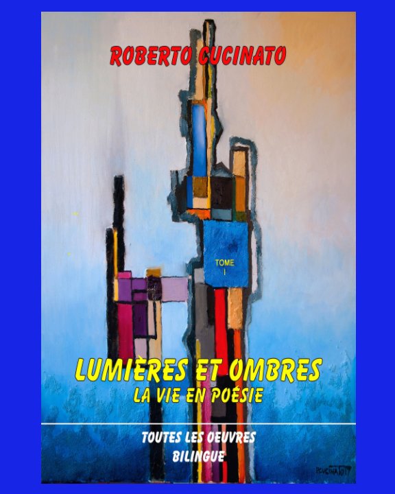 Bekijk Lumière et Ombres - La Vie en Poèsie op Roberto Cucinato