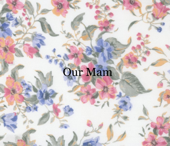 View Our Mam by Grace Ede