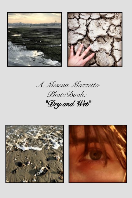 View Dry and Wet by Messua Mazzetto