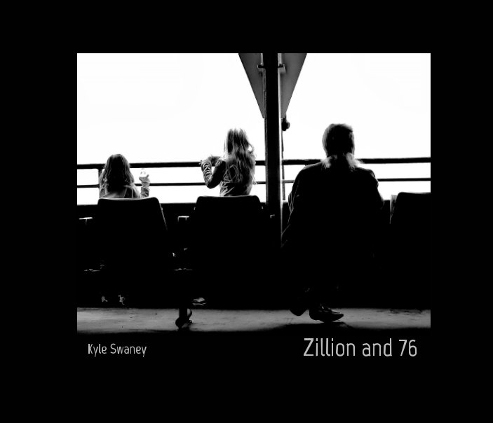 View Zillion and 76 by Kyle Swaney