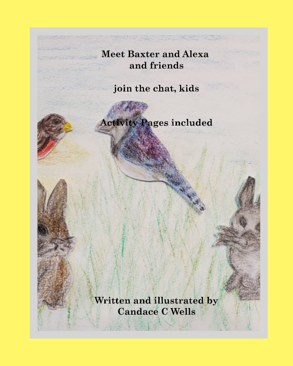 View Meet Baxter and Alexa and friends by Candace C. Wells