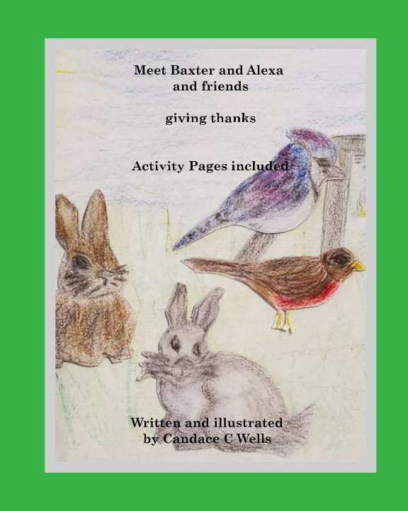 View Meet Baxter and Alexa and friends by Candace C. Wells