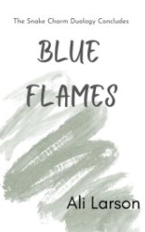 Blue Flames Snake Charm Duology Book 2 book cover
