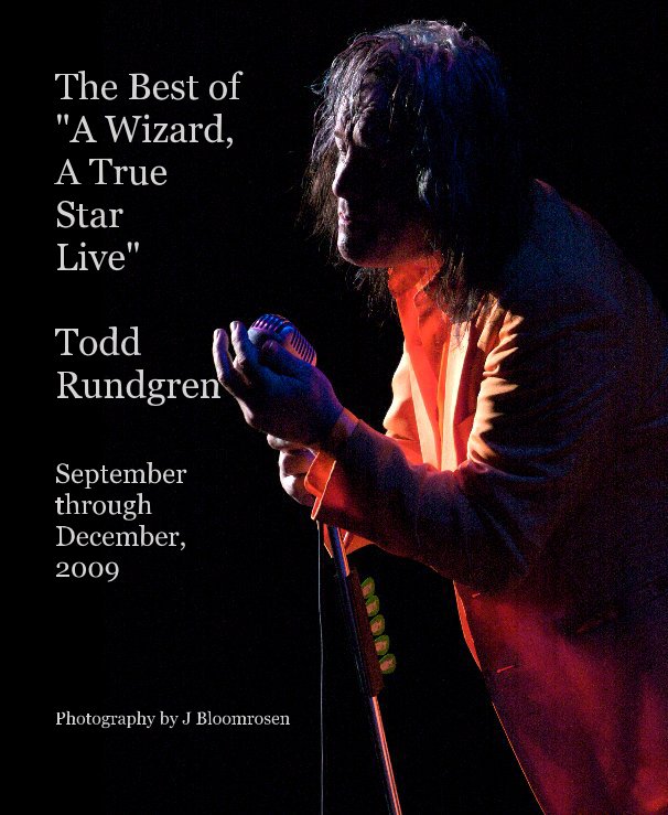 Visualizza The Best of "A Wizard, A True Star Live" Todd Rundgren di Photography by J Bloomrosen