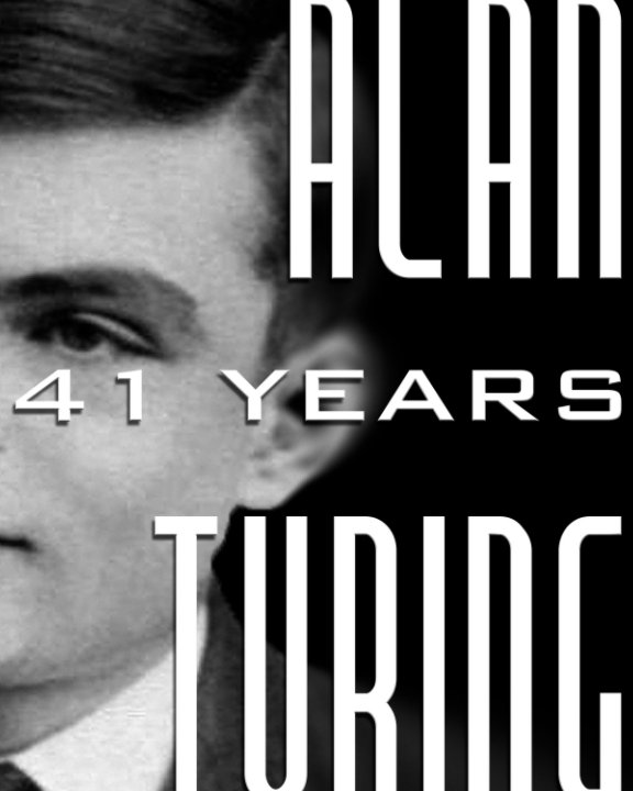 View Alan Turing 41 Years by Sky-Anna Bryant
