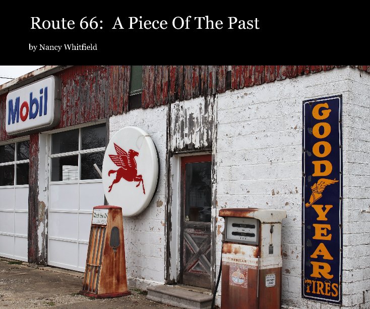 View Route 66: A Piece Of The Past by Nancy Whitfield