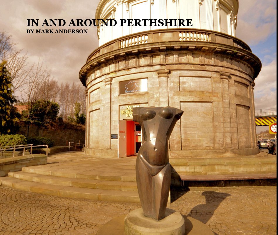 Ver IN AND AROUND PERTHSHIRE BY MARK ANDERSON por Mark Anderson