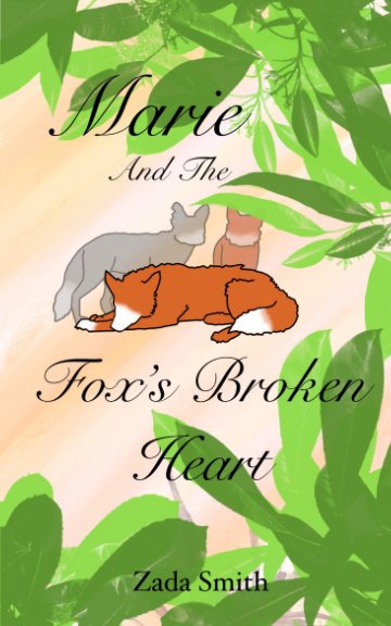 View Marie And The Fox's Broken Heart by Zada Smith