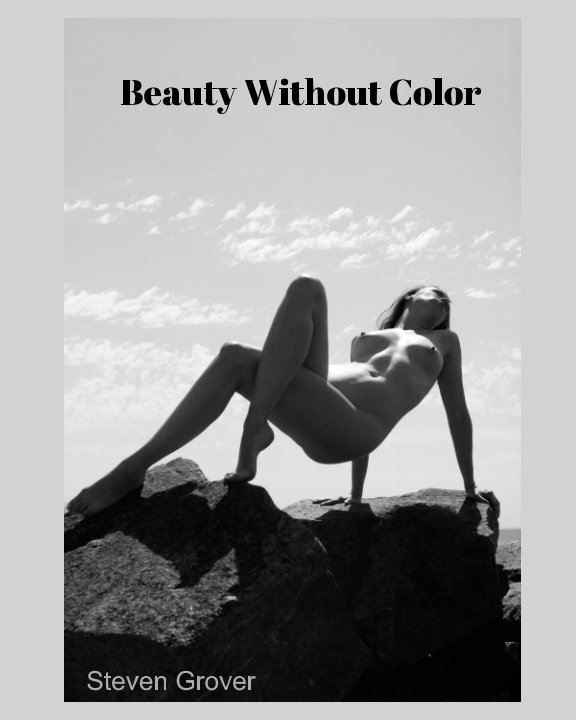 View Beauty Without Color by Steven Grover