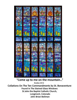 “Come up to me on the mountain”    Exodus 24:12         Collations On The Ten Commandments by St. Bonaventure book cover