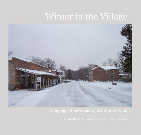 View Winter in the Village by Arrow Rock, Missouri 2007 - Limited Edition