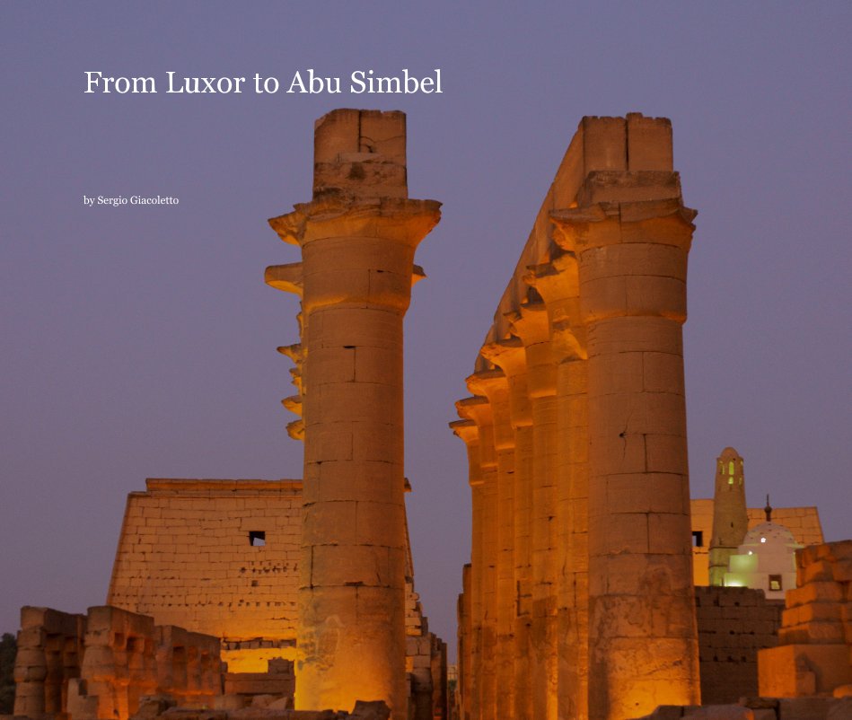 View From Luxor to Abu Simbel by Sergio Giacoletto