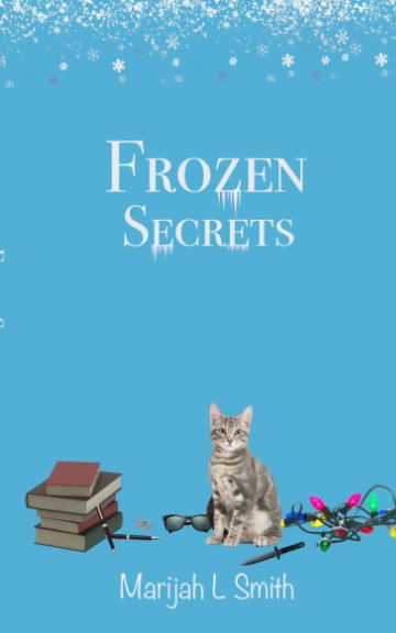 Visualizza Frozen Secrets di Marijah L Smith